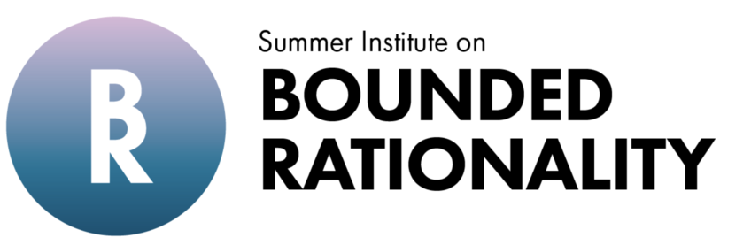 Summer Institute on Bounded Rationality Summer Institute on Bounded Rationality
