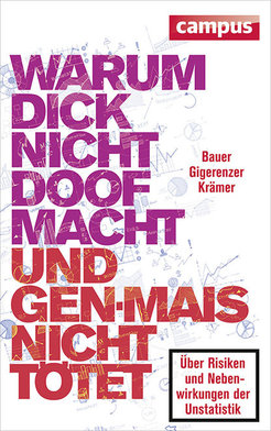 Cover des Buches: Warum dick nicht doof macht und Genmais nicht tötet