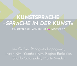 Exhibition: Kunstsprache »Sprache in der Kunst« - Open Call of the KUNST.RAUM.STEGLITZ. e.V.
